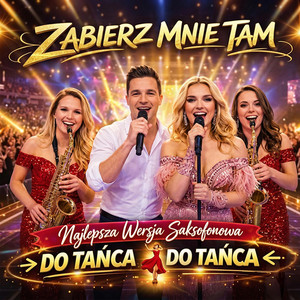 Zabierz Mnie tam (Wersja Saksofonowa)