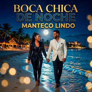 Boca Chica de Noche by MANTECO LINDO