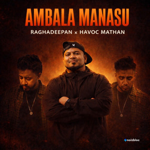 Havoc Mathan, Raghadeepan & DJ Gan - Ambala Manasu (From "Mythili My Kadhali") [Original Motion Picture Soundtrack]