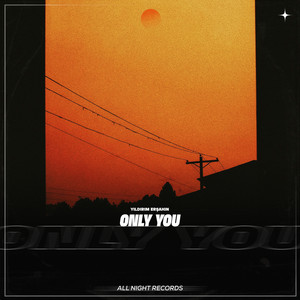 Only You by Yıldırım Erşahin
