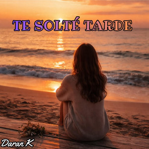 Te solté tarde by Daran K