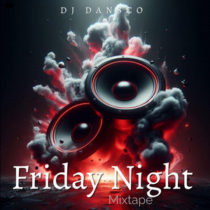 DJ Dansco - Friday Night Mixtape