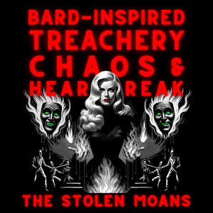 Bard-Inspired Treachery, Chaos & Heartbreak
