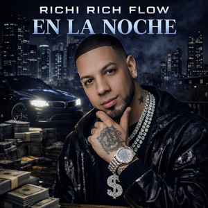 En La Noche by Richi Rich Flow