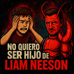 No quiero ser hijo de Liam Neeson