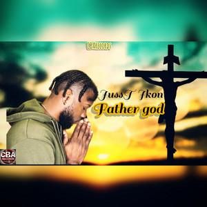 JussT Ikon - Father God (only you)