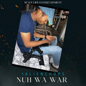 Nuh Wa War by 1alienchops Official