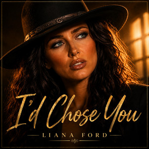 I'd Chose You by Liana Ford