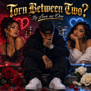 Torn between two by LoveAsOne