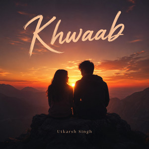Khwaab by Utkarsh Singh