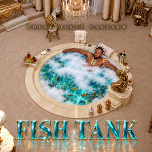 Fish Tank by Young Dirty Bastard