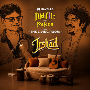 Mehfilz with Papon - Irshad (From The Living Room)