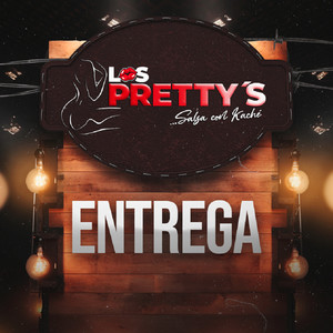 LOS PRETTY'S - ENTREGA