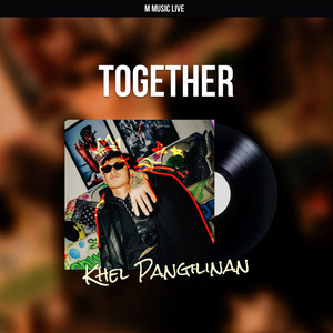 Khel Pangilinan - Together