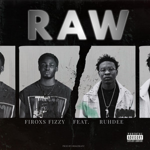 Raw by Firoxs Fizzy, Ruhdee