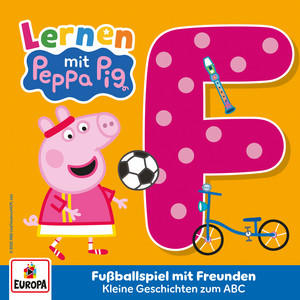 Kapitel 03: Fußballspiel mit Freunden - Das ABC - F by Peppa Pig Hörspiele