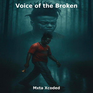 Voice of the Broken by Mxta Xcoded