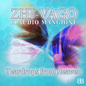 Teardrops from Heaven - Fm Video Mix by Zhi-Vago, Claudio Mangione