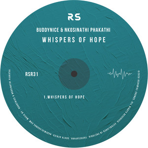 Whispers of Hope - Original Mix by Buddynice, Nkosinathi Phakathi