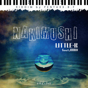 NAKIMUSHI (feat. KURO) by Little K, Kuro