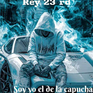 Soy yo el de la capucha by Rey 23 RD