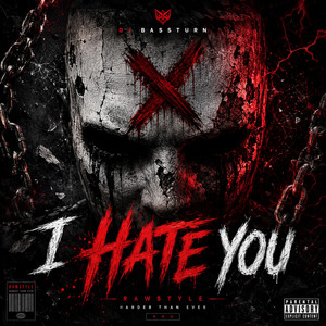 I HATE YOU by DJ Bassturn
