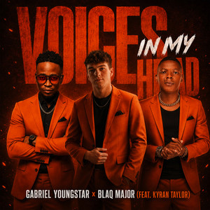 Voices in My Head by Gabriel YoungStar, Blaq Major, Kyran Taylor