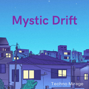 Mystic Drift by Techno Mirage