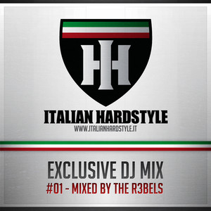 Italian Hardstyle Dj Session #01 Mixed By The R3bels - Continuous Dj Mix by The R3bels