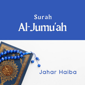 Jahar Haiba - Surah Al-jumu'ah