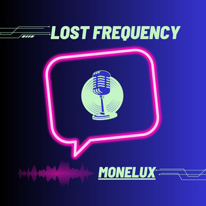 LOST FREQUENCY by MONELUX
