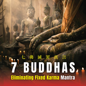7 Buddhas Eliminating Fixed Karma Mantra by 3Gems