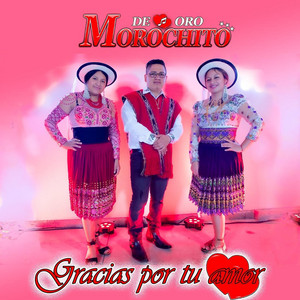 Morochito de Oro - Gracias por Tu Amor
