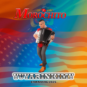 Morochito de Oro - Yuyarinkimy