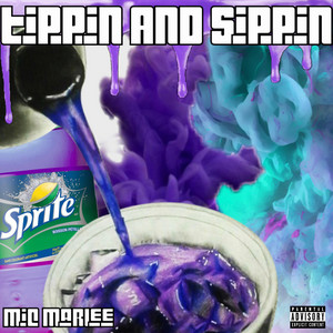 Tippin and Sippin by Mic Marlee