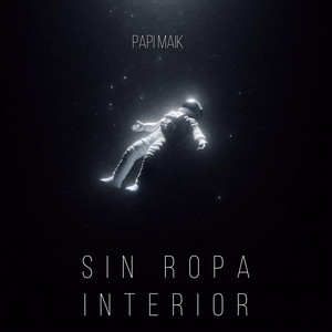SIN ROPA INTERIOR by PAPI MAIK