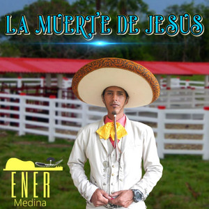 Ener Medina - La Muerte de Jesús