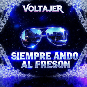 Siempre ando al freson by VoltajeR