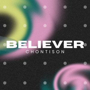 Believer by Chontison