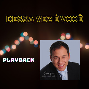 Josué Dias - Dessa Vez É Você (Playback)