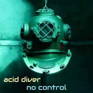 No Control - Extended Mix by Acid Diver