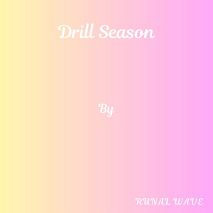 Drill Season by Runal Wave