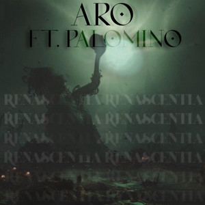 ARO - Renascentia (feat. Palomino)