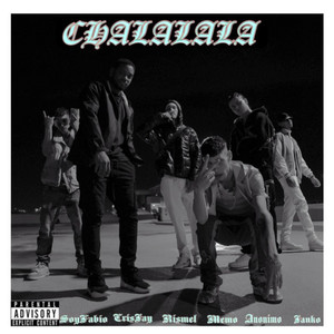 CHALALALA by Rismel, Memo24, CrisJay_br, Janko lavoe, ANONIMOUS, Soy Fabio