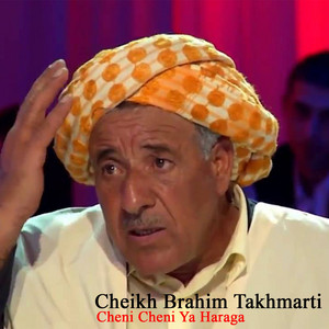 Cheikh Brahim Takhmatti - Cheni Cheni Ya Haraga