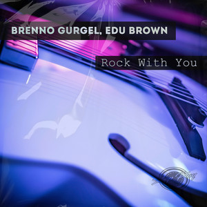 Rock With You by Brenno Gurgel, Edu Brown