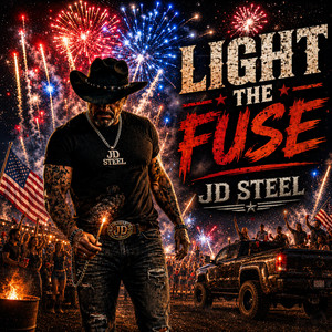 Light The Fuse by JD Steel