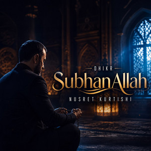 Subhanallah Dhikr by Nusret Kurtishi