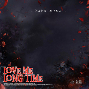 Love Me Long Time by Yayo Mike