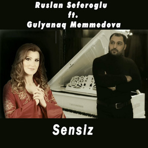 Ruslan Səfəroğlu - Sensiz (feat. Gülyanaq Məmmədova)